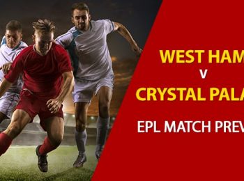 EPL Game Preview:  West Ham vs Crystal Palace