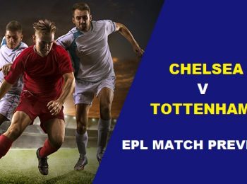 EPL Match Preview: Chelsea vs Tottenham