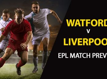 Watford vs Liverpool: EPL Game Preview