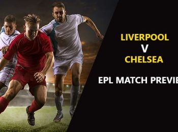 Liverpool vs Chelsea: EPL Game Preview