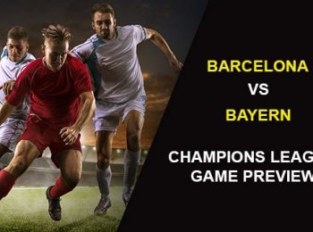 UCL:  Barcelona vs. Bayern Munich Preview